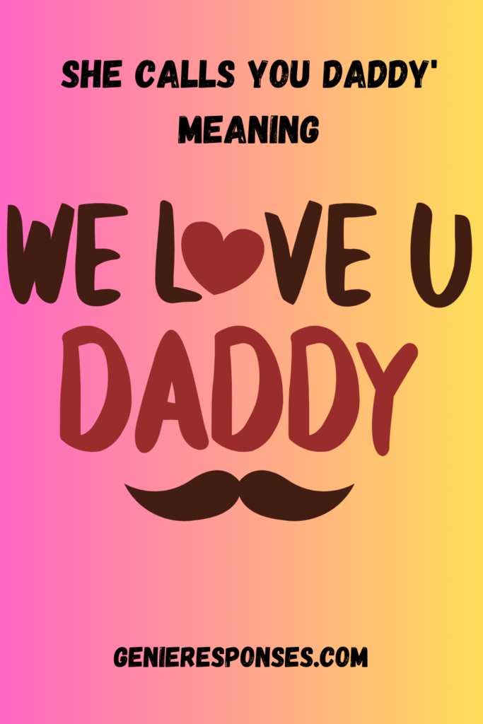 She-Calls-You-Daddy-Meaning-PIN