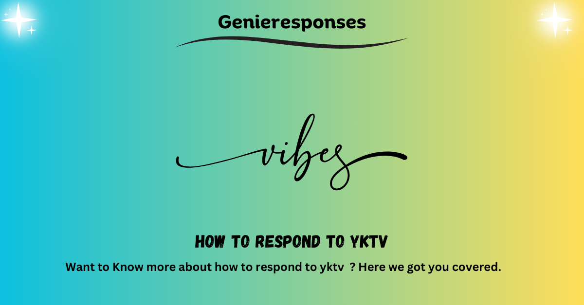 how to respond to yktv