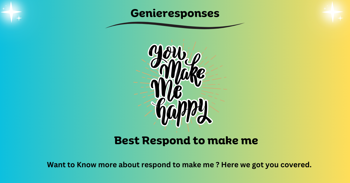 respond to make me